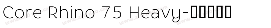 Core Rhino 75 Heavy字体转换